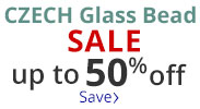Save on our Czech Glass Bead Sale with discounts up to 50% off.