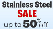 Save on our Limited Quantity Stainless Steel Sale with discounts up to 50% off.