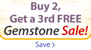 Gemstone Sale! Buy 2 and get a 3rd free.