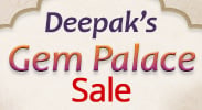 Save on our Deepak's Gem Place Sale.