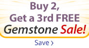 Save on our Buy 2, Get a 3rd FREE Gemstone Sale.