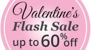 Save on our Valentine's Flash Sale with discounts up to 60% off.