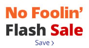 Save on our No Foolin' Flash Sale with discounts up to 67% off.